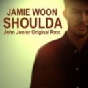 Jamie Woon - Shoulda (John Junior Original Rmx)