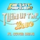 Far East Movement feat. Cover Drive - Turn Up The Love