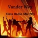 Vander Wey - Klass Radio Mix №1