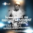 Far East Movement feat.LMFAO - Live My Life (DJ Pasha Lee & DJ Vitaco Remix)