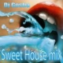 Dj Gosha - Sweet House mix