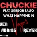 Chuckie feat. Gregor Salto - What Happens In Vegas (Ven Adams Remix)