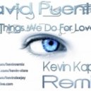 David Puentez - Things We Do For Love
