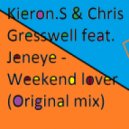 Kieron.S & Chris Gresswell feat. Jeneye - Weekend Lover (Original mix)