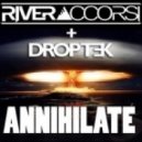 River Accorsi & Droptek - Annihilate ()