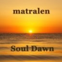 matralen - Soul Dawn