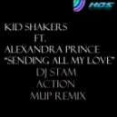 DJ Stam - Kid Shakers Ft. Alexandra Prince - Sending All My Love (DJ Stam Action Mup Remix)