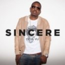 Sincere - Deja Vu