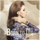 Lana Del Rey - Born To Die (Santinn Remix)