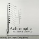 Ivan Dolganov - Achromatic. Summer choice