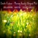 Dimitri Kudinov - Morning Beauty (Original Mix)