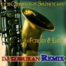Igor Garnier feat Syntheticsax - Forever & Ever