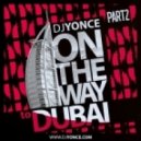 DJ Yonce - ON The Way To Dubai