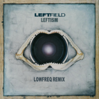 Leftfield - Space Shanty (LowFreq Remix)