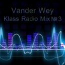 Vander Wey - Klass Radio Mix3