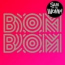 Sam And The Womp - Bom Bom Bom Bom