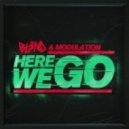BL3ND & Modulation - Here We Go