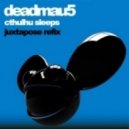 Deadmau5 - Cthulhu Sleeps