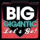 Big Gigantic - Let's Go!