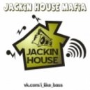 Jackin House Mafia - Nu Jackin Mix [002]
