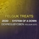 Zedd, System Of A Down - DovreguBYOBen