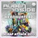 Rubén Inside & Headhunterz - Scrap Attack 2013