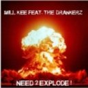 Mill Kee feat. The Drankerz - Need 2 Explode