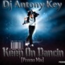 Dj Antony Key - Keep On Dancin