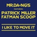 Mr. Da Nos feat. Patrick Miller & Fatman Scoop - I Like To Move It (David May Extended Mix)