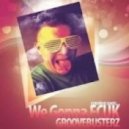 Groovebusterz - We Gonna Fcuk (Chris Memo Remix)