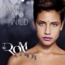 Romadi - Tame My Wild