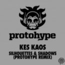 Protohype - Silhouettes & Shadows by Kes Kaos (Remix)