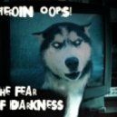 Heroin_Oops! - The Fear of Darkness