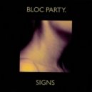 Bloc Party - Signs
