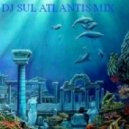 DJ Sul - Atlantis Mix