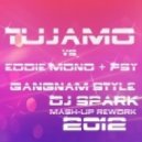Tujamo vs.Eddie Mono & Psy - Gangnam Style