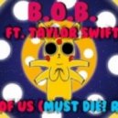 B.O.B. ft. Taylor Swift - Both Of Us