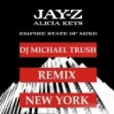 Jay-Z feat. Alicia Keys - New York (DJ Michael Trush Remix)