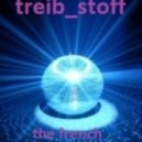 treib_stoff - the french connection
