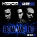 Hardwell & Showtek - How We Do