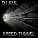 DJ Sul - Speed Tunnel