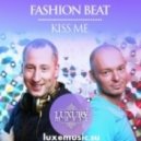 Fashion Beat - Kiss Me (Original Mix)