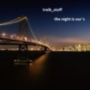 Treib_Stoff - The Night Is Oours