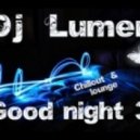 Dj Lumen - Good Night 3