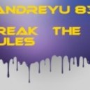 ANDREYU 83 - BREAK THE RULES
