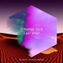 Strange Talk - Cast Away