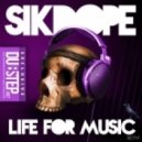 Sikdope - Music For Life
