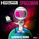 Hardwell - Spaceman (Eliminate Remix)