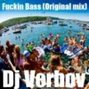 Dj Verhov - Fuckin Bass