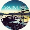 Mark Moran - Soulful Mix